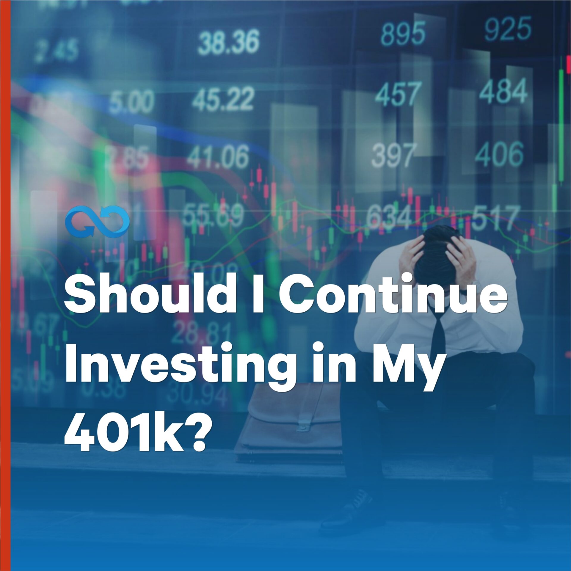 Should I Continue Investing in My 401k?
