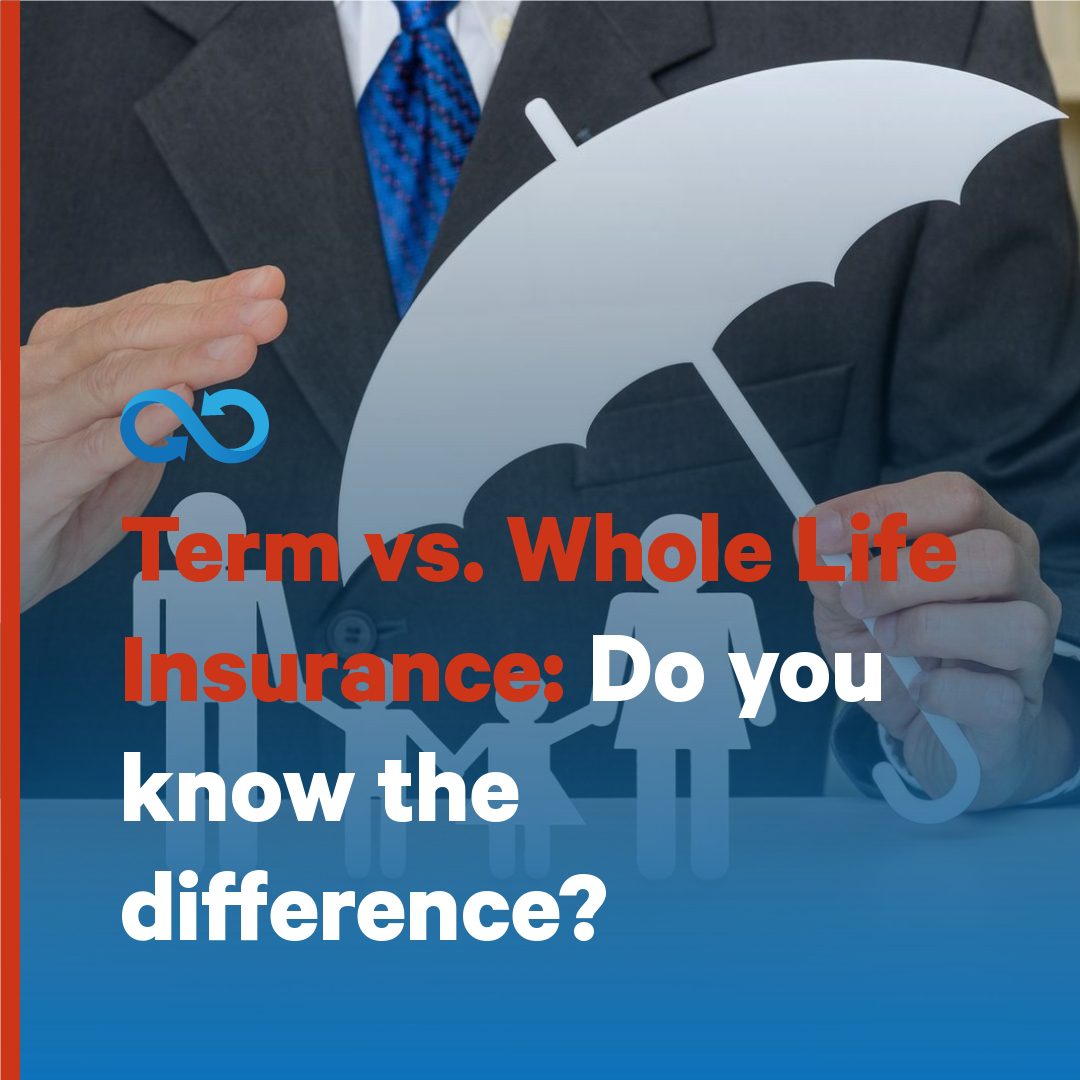 Understanding the Difference Between Term and Whole Life Insurance